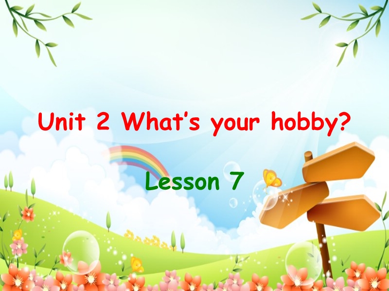 【人教精通版】英语六年级上：Unit 2《What’s your hobby》（Lesson 7）课件（1）_第1页