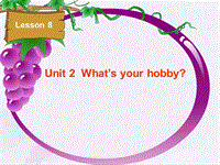 【人教精通版】英语六年级上：Unit 2《What’s your hobby》（Lesson 8）课件（3）