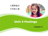 人教版（新起点）英语六年级上：Unit 4《Feelings》（Lesson 3）课件
