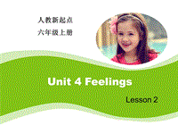 人教版（新起点）英语六年级上：Unit 4《Feelings》（Lesson 2）课件