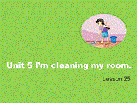 【人教精通版】五年级下Unit 5《I’m cleaning my room》（Lesson 25）课件