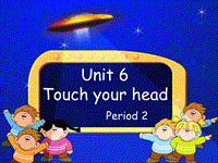 【广州版】三年级上册英语：Module 3 Unit 6《Touch your head》课件（3）