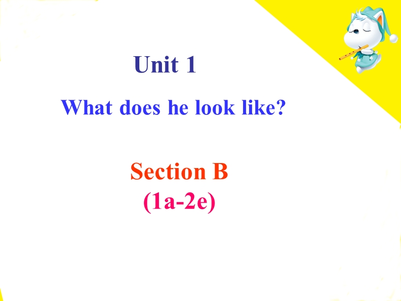 鲁教版七年级英语上册Unit1 What does he look like SectionB(1a-2e)参考课件_第1页