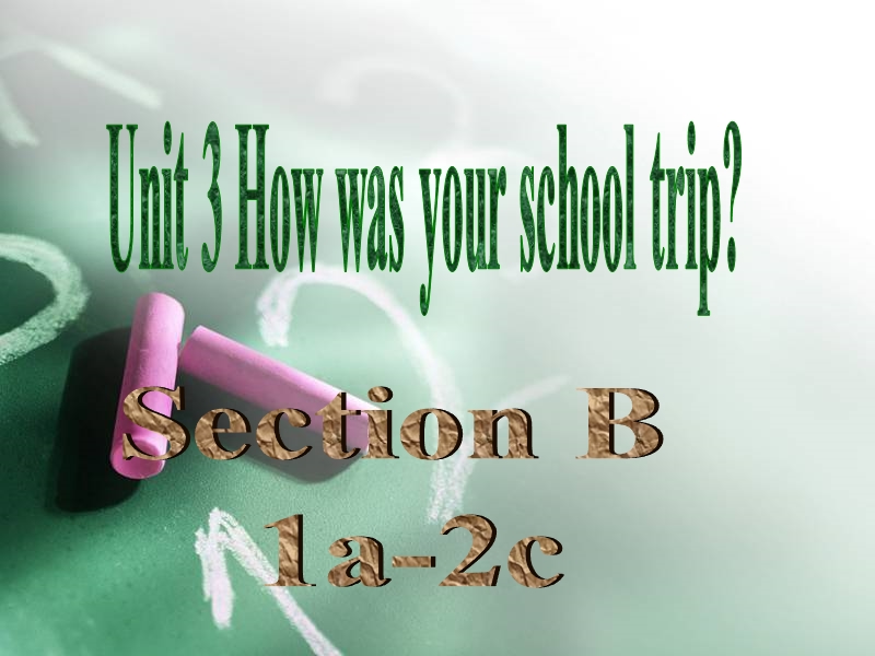 鲁教版七年级英语上册Unit3 How was your school trip SectionB（1a-2c）课件_第1页