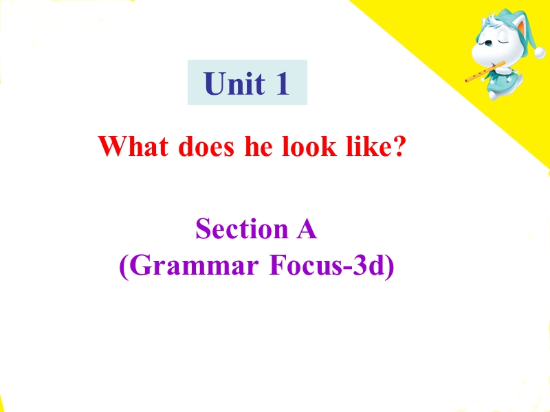 鲁教版七年级英语上册Unit1 What does he look like SectionA(Grammar focus-3d)参考课件_第1页