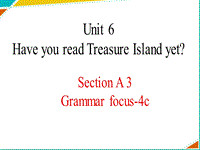 【鲁教版】八年级上Unit 6《Have you read Treasure...》（SectionA Grammar-4c）课件