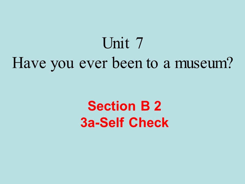 【鲁教版】八年级上Unit 7《Have you ever been to a museum》（SectionB 3a）课件_第1页
