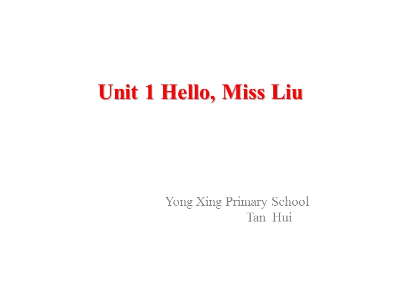 【重大版】英语三年级上册：Unit1《Hello Miss Liu》课件（3）_第1页