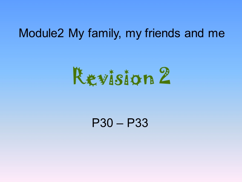 牛津上海版（深圳用）四年级上Module 2《My family my friends and Me》（Revision 2）课件（3）_第1页