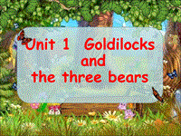 牛津译林版英语五年级上Unit 1《Goldilocks and the three bears》课件3