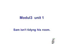 外研版(一起)英语二年级下Module 3《Unit 1 Sam isn’t tidying his room》课件1