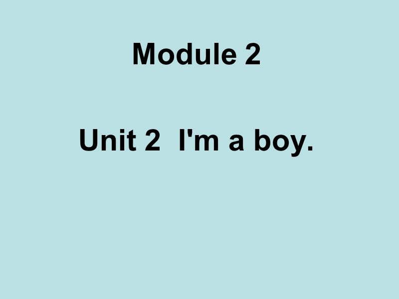 外研版(一起)一年级上Module 2《Unit 2 I’m a boy》课件2_第1页