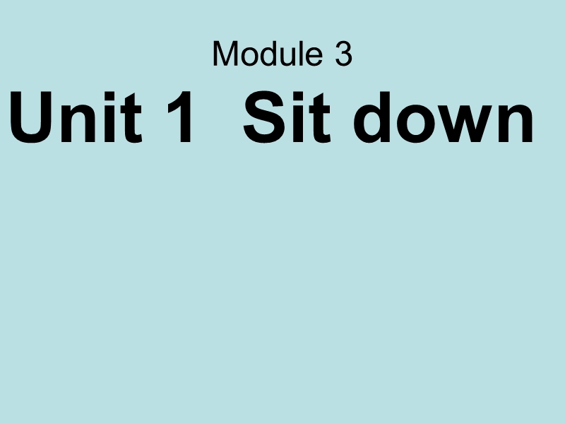 外研版(一起)一年级上Module 3《Unit 1 Sit down》课件3_第1页