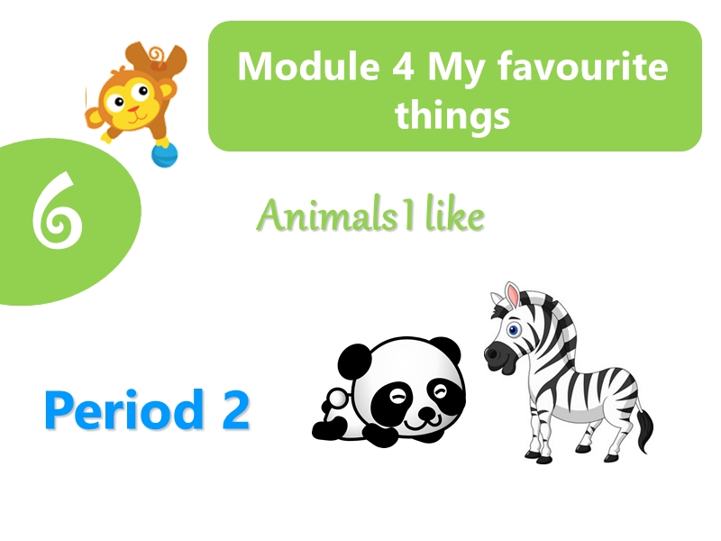 牛津上海版（深圳用）二年级下：Unit 6《Animals I like》（Period-2）课件_第1页