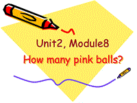 外研版(一起)一年级上Module 8《Unit 2 How many pink balls》课件1
