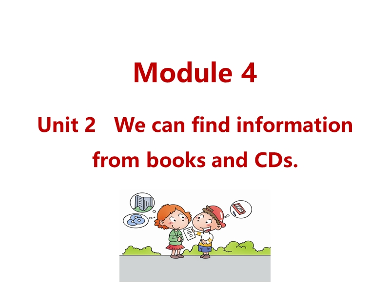 外研版（三起）英语五年级下Module4 Unit2 We can find information from books and CDs课件_第1页
