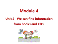 外研版（三起）英语五年级下Module4 Unit2 We can find information from books and CDs课件