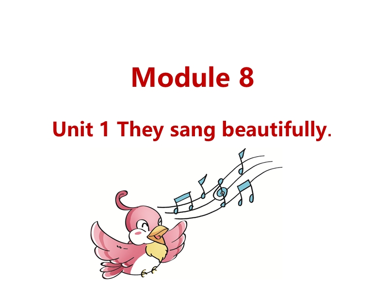 外研版（三起）英语四年级下Module8 Unit1 They sang beautifully.课件_第1页
