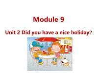 外研版（三起）英语四年级下Module9 Unit2 Did you have a nice holiday？课件