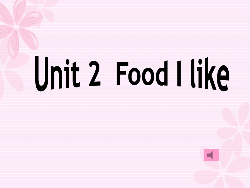 牛津上海版（深圳用）二年级下：Unit 5《Food I like》课件（3）_第1页