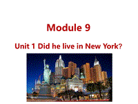 外研版（三起）英语四年级下Module9 Unit1 Did he live in New York？课件