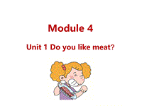 外研版（三起）英语三年级下Module4 Unit1 Do you like meat？课件