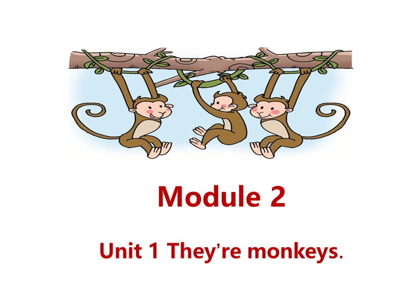 外研版（三起）英语三年级下Module2 Unit1 They're monkeys.课件_第1页