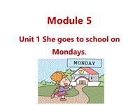 外研版（三起）英语三年级下Module5 Unit1 She goes to school on Mondays.课件