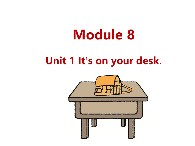 外研版（三起）英语三年级下Module8 Unit1 It's on your desk.课件_第1页