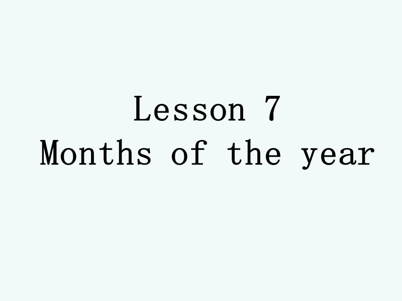 【冀教版】英语四年级下《Lesson 7 Months of the Year》课件（1）_第1页