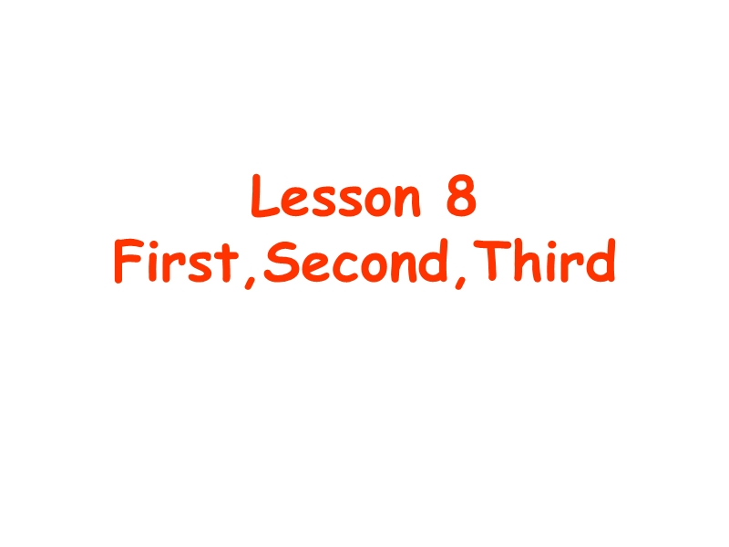 【冀教版】英语四年级下《Lesson 8 First,Second,Third》课件（2）_第1页