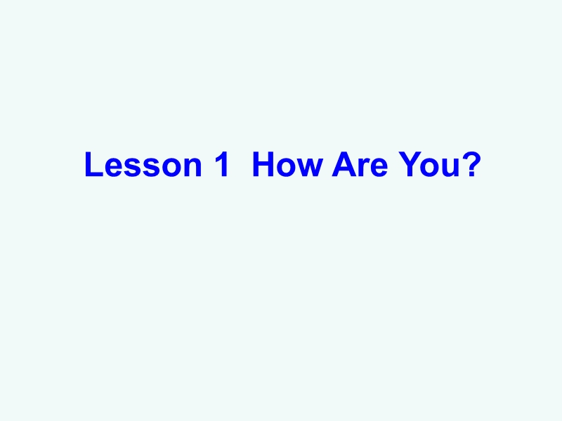【冀教版】英语四年级下《Lesson 1 How are you》课件（1）_第1页