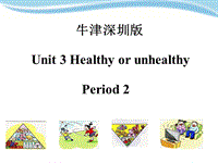 牛津上海版（深圳用）六年级上英语Unit 3《Healthy or unhealthy》（第二课时）课件