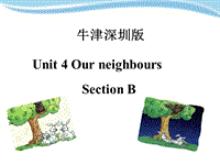 牛津上海版（深圳用）六年级上英语Unit 4《Our neighbours》（第二课时）课件