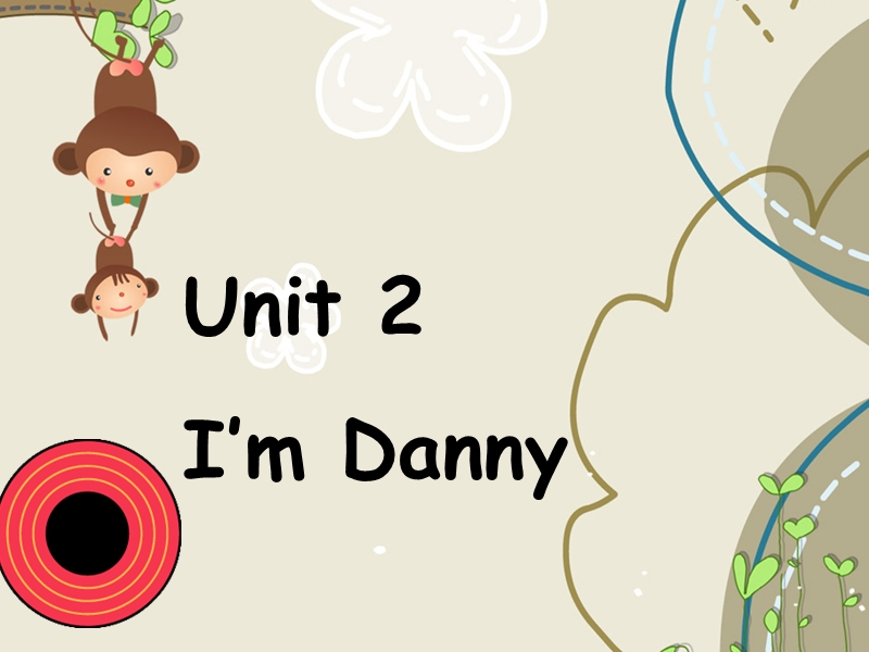 牛津上海版（深圳用）英语二年级上Unit 2《I’m Danny》课件4_第2页