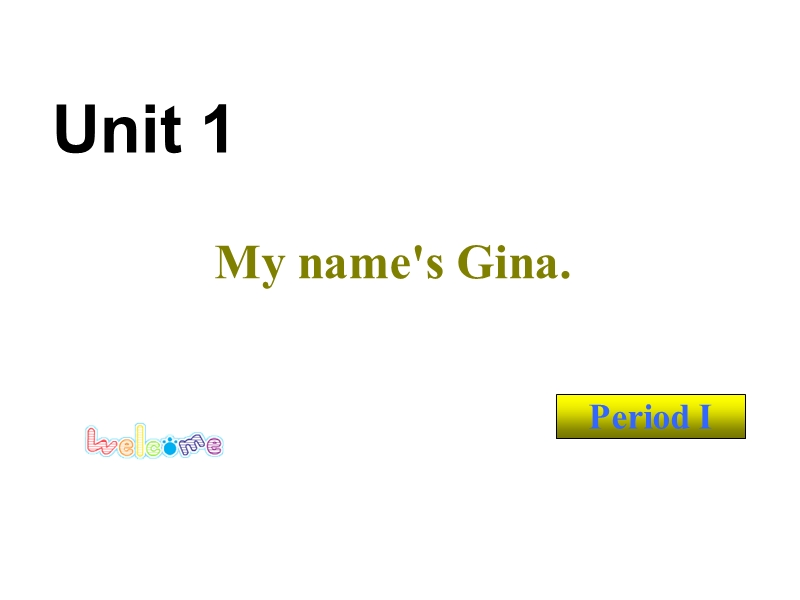 人教版新目标七年级英语上册Unit1《My name’s Gina》period 1课件_第1页