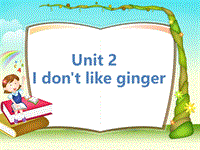 外研版(一起)二年级上Module 2《Unit 2 I don’t like ginger》课件4