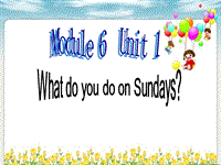 外研版一起英语二年级上Module 6《Unit 1 What do you do on Sundays》课件3