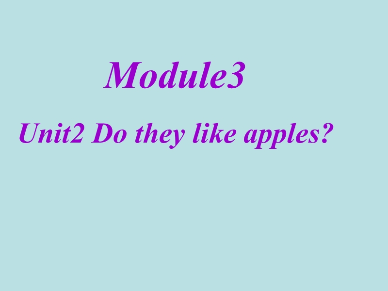 外研版一起英语二年级上Module 3《Unit 2 Do they like apples》课件3_第1页