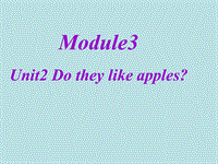 外研版一起英语二年级上Module 3《Unit 2 Do they like apples》课件3