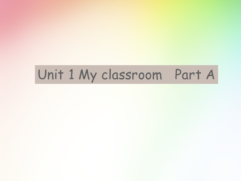人教版四年级上册英语Unit 1 My classroom Part A 同步课件_第1页