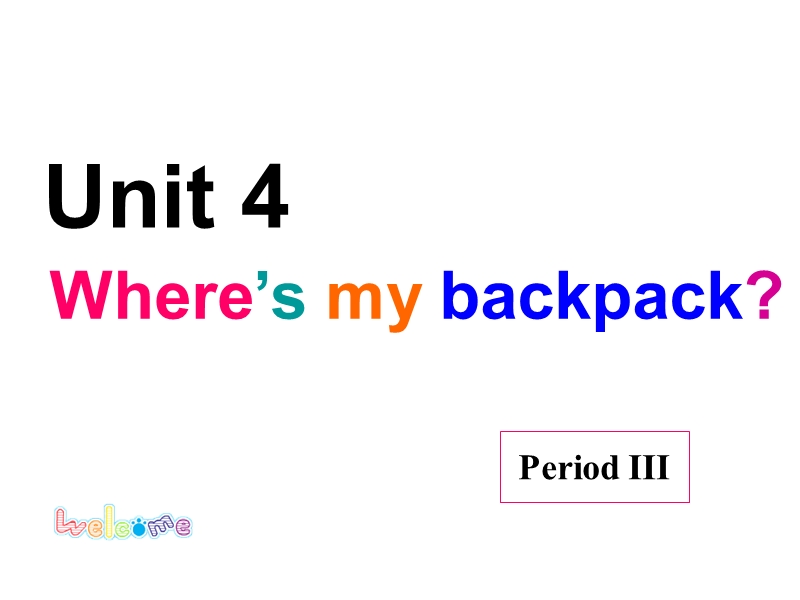 人教新目标版七年级英语上册 Unit 4《Where’s my backpack》period 课件_第1页