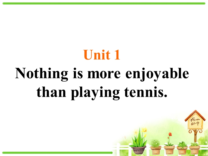 外研版英语八年级上Module3 Unit1-Nothing is more enjoyable than playing tennis课件_第2页