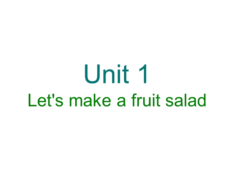 牛津译林版四年级上册 Unit2 Let s make a fruit salad（1）课件_第1页