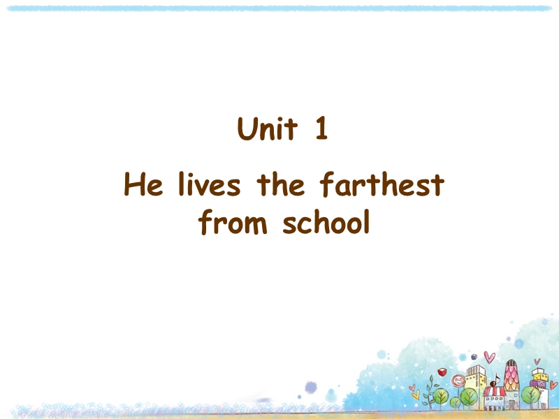外研版英语八年级上Module4 Unit1-He lives the farthest from school课件_第2页