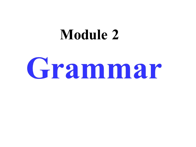 外研版高中英语选修9《Module2 Grammar》课件_第1页