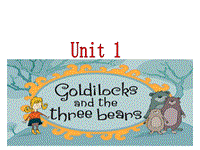 牛津译林版 五年级上册 Unit1 Goldilocks and the three bears（3）课件