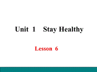 冀教版英语九年级上Lesson 6 Stay away from the hospital精品课件