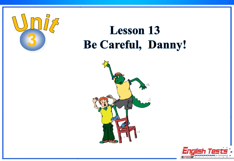 冀教版英语九年级上Lesson 13 Be Careful, Danny!精品课件_第2页