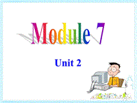 外研新标准初一上Module7 Unit2课件